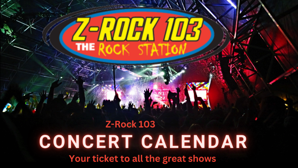 Z Rock 103 Concert Calendar, Z-ROCK 103